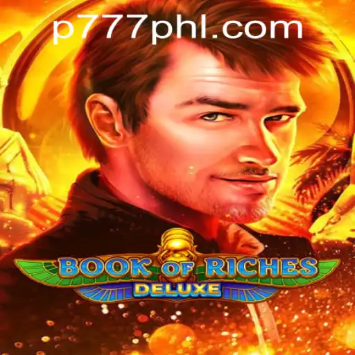 Exploring the Exciting World of BookofRichesDeluxe at P777 PH Casino
