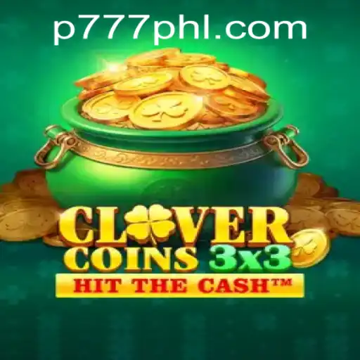 Exploring the Thrilling World of Clovercoin3x3: A Guide to Winning Big at P777 PH Casino