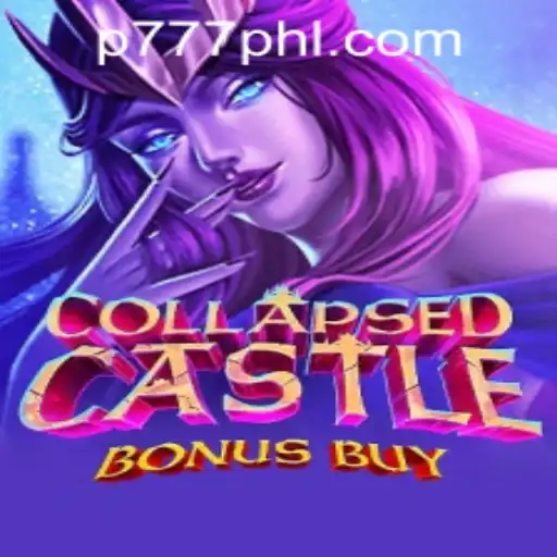 Exploring the Thrills of CollapsedCastleBonusBuy at P777 PH Casino