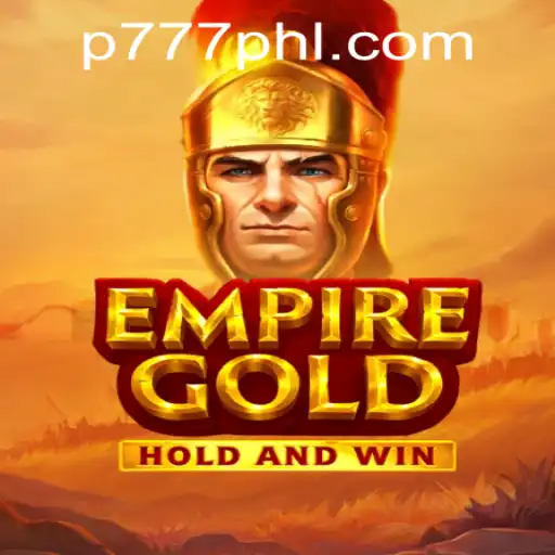 EmpireGold: Exploring the World of P777 PH Casino