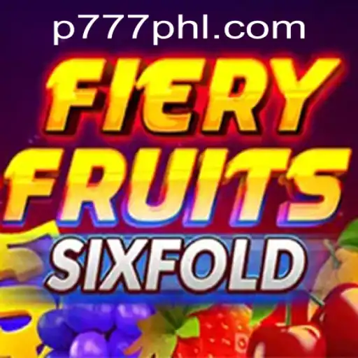 Enter the Thrilling World of FieryFruitsSixFold at P777 PH Casino