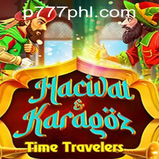 The Fascinating World of HacivatandKaragoz in P777 PH Casino