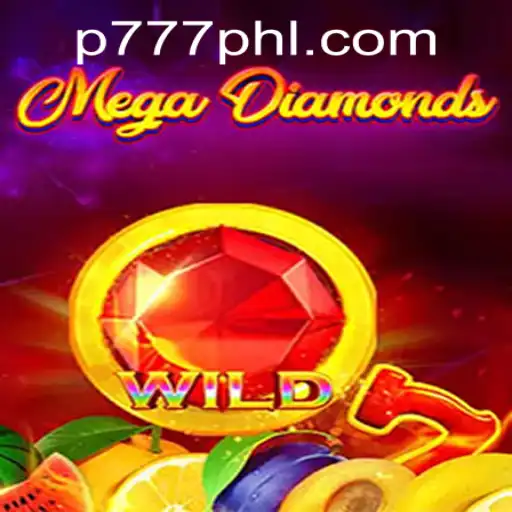 Experience the Excitement of MegaDiamond at P777 PH Casino