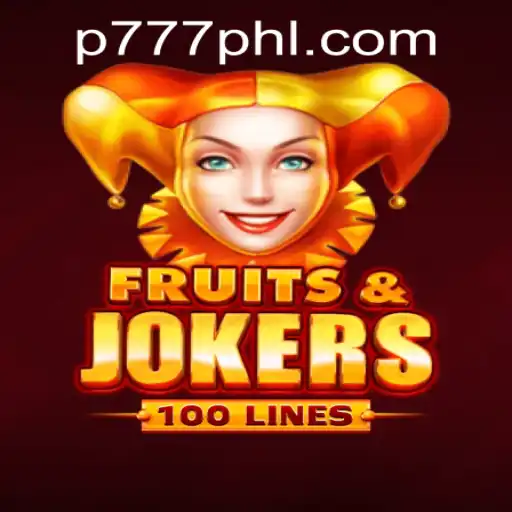 Exploring the Excitement of FruitsAndJokers100 at P777 PH Casino