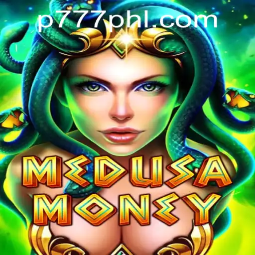 Unlock Fortune with MedusaMoney at P777 PH Casino