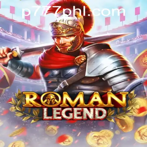 Exploring the Exciting World of RomanLegend at P777 PH Casino