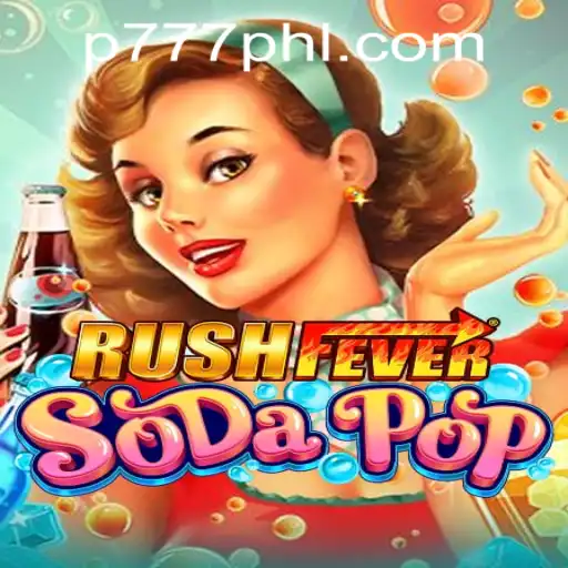 RushFeverSodaPop: A Thrilling Addition to P777 PH Casino