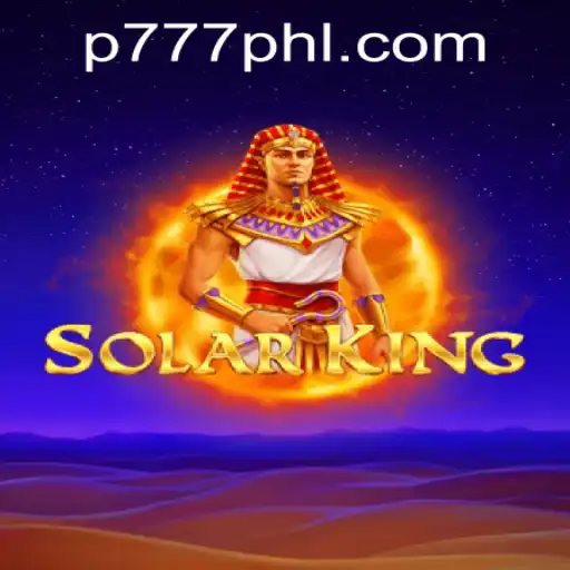 Exploring the Fascinating World of SolarKing: A P777 PH Casino Adventure