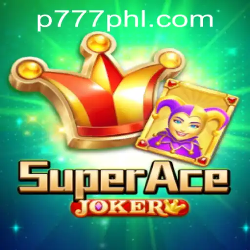 Exploring the Thrilling World of SuperAceJoker in P777 PH Casino