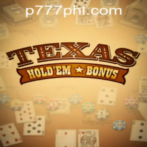 Exploring Texas Hold'em Bonus: An Entertaining Ride in P777 PH Casino